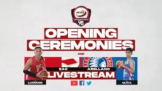 NCAA Season 98 | Opening ceremony and EAC vs. Arellano (Men&rsquo;s Basketball Round 1) | LIVESTREAM