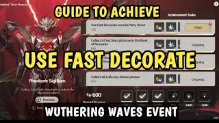 Guide Use Fast Decorate Once in Party Decor in Where Stars Cascade Down Event Wuthering Waves 3.1