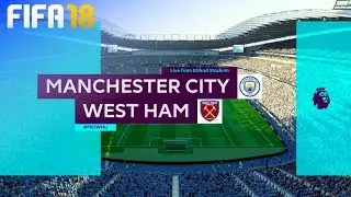 FIFA 18 - Manchester City vs. West Ham United @ Etihad Stadium