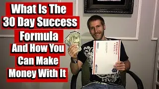 What Is The 30 Day Success Formula And How Can You Start Making Money With This Business