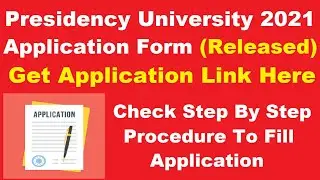 Presidency University 2021 Application Form (Released) -How To Fill Presidency 2021 Application Form