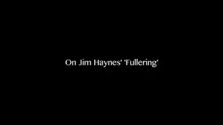 Jim Haynes' 'Fullering' - INDIEGOGO Campaign Update Video