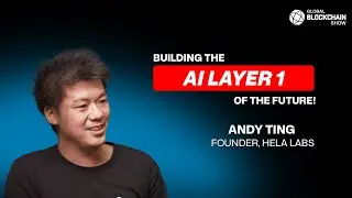 Building the Future of On-Chain AI | Andy Ting, Founder of Hela Labs | Global Blockchain Show