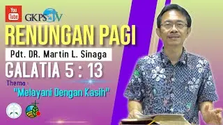 Renungan Pagi Pdt.DR. Martin Lukito Sinaga