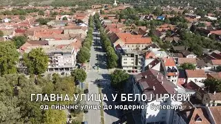 SPOMENICI MOGA KRAJA - Glavna ulica u Beloj Crkvi