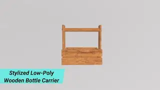 Stylized Low-Poly Wooden Bottle Carrier