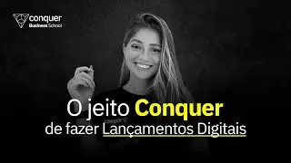 O Jeito Conquer de Fazer Lan&ccedil;amentos Digitais
