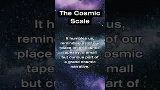 The Cosmic Scale  #cosmicwonders #lawofattraction #cosmicweb #cosmicevolution #scienceshorts