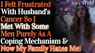 I Picked Up Some Men As A Coping Mechanism Due To Husband's Cancer But My Kids Hate Me!