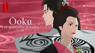 Ōoku: Los Aposentos Privados | Serie | Primer Temporada | Trailer