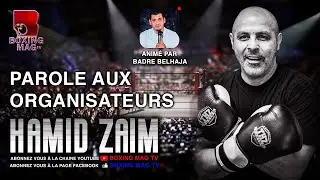 HAMID ZAIM :  LES BOXEURS FRAN&Ccedil;AIS NE SONT PAS ASSEZ M&Eacute;DIATIS&Eacute;S