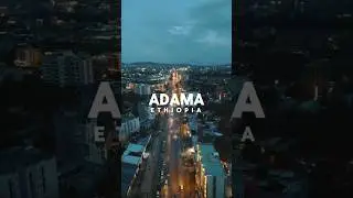 Adama Ethiopia 🇪🇹