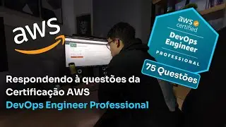 AWS DevOps Engineer Professional - Respondendo &agrave; quest&otilde;es de Certifica&ccedil;&atilde;o da AWS