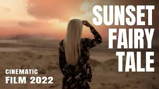 Sunset Fairy Tale | Best Cinematic Short Film Ever 2022 | By Cinmox Films