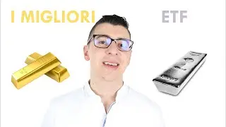 I MIGLIORI ETF (ETC) su ORO e ARGENTO | investire in ORO e metalli preziosi