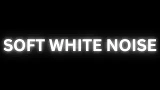 (No Ads) Soft White Static Noise 10 Hours + of  Black Screen for Relaxation, Focus, & Better Sleep