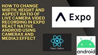 How to Change Width, Height And Aspect Ratio Of Live Camera Video Recording in Expo React Native