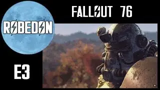 Fallout 76 Quick Ramble Analysis of E3 presentation.