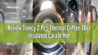 Review Tioncy 2 Pcs Thermal Coffee 78oz Insulated Carafe Hot Water Dispenser Stainless Steel Carafe