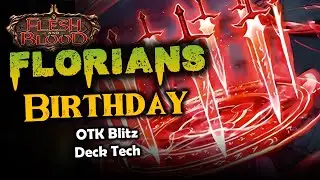 Florian's Birthday - Blitz OTK Build | Flesh and Blood TCG | Go Again! Ep596
