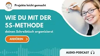 PLG-Podcast 109: Wie du mit der 5S-Methode deinen Schreibtisch organisierst