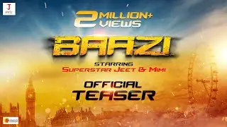 Baazi Official Teaser | Jeet | Mimi Chakraborty | Anshuman Pratyush