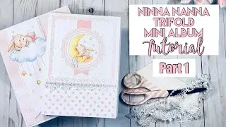 Ninna Nanna Trifold Mini Album Tutorial ~ Part 1