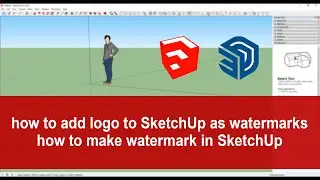 how to add logo to SketchUp as watermarks II how to make watermark in SketchUp