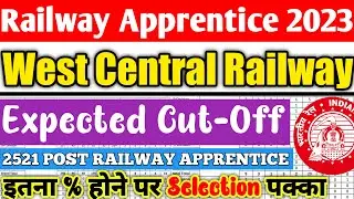 West Central Railway Apprentice 2022 | Expected Cutoff, 2521 Post, इतना % होने पर Selection पक्का