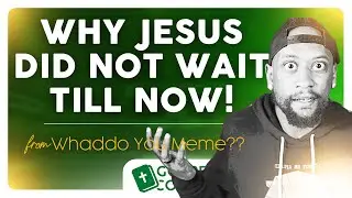 Why did Jesus come 2028 years ago and not today???  @whaddoyoumeme