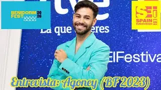 BENIDORM FEST 🇪🇦 - ENTREVISTA - AGONEY (BEFEST 2023) - SPAIN EUROVISION INFO - SPANISH - MUSIC