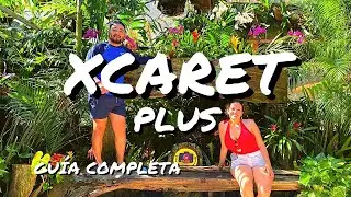 🔥 XCARET PLUS 🔥 Diferencias con la entrada XCARET Básico | Guía completa XCARET PLUS TODO INCLUIDO