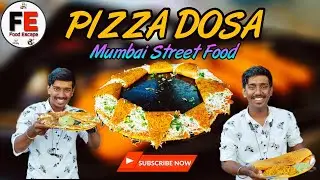 Pizza Dosa | Pasta Dosa | Mumbai Street Food | First Food Review | Food Escape