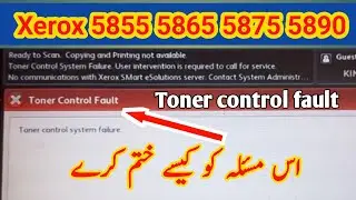 Toner Control Fault Xerox 5855 5865 5875 5890 |agr toner control fault ko kasy khtam kry . #xerox