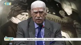 Bugünleri Unutmayalım! - Dr. Emin IŞIK