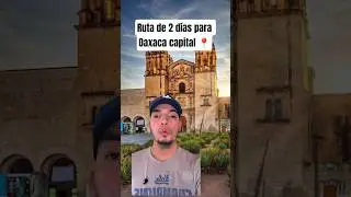 Ruta de 2 d&iacute;as para Oaxaca capital #Oaxaca #ViajesPorM&eacute;xico #EficienciaViajera #VisitOaxaca