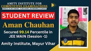 JEE MAIN 2023 Result | Aman Chauhan Secured 99.14 Percentile | Amity Institute Saket | #Amity