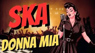 DONNA MIA! - THE SKANKIN' REWIND #skamusic #skapunk #ska