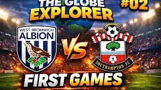 FIRST GAMES | PART 2 | GLOBE EXPLORER | WEST BROM | FM26