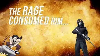 The RAGE Consumed Him...