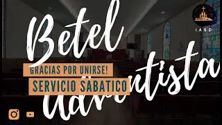 Betel Adventista | Enero 31 | Servicio de Adoraci&oacute;n