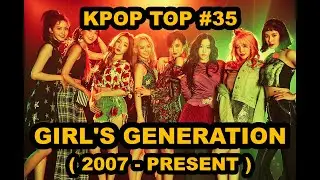 KPOP | SONGS CHART | 2021 | TOP #35 : GIRL'S GENERATION ( 2007 - PRESENT )