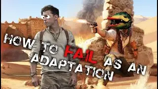 Why the UNCHARTED Movie FAILS as an Adaptation!!!