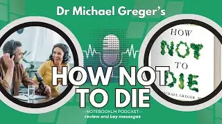 How Not to Die: The Role of Diet in Preventing and Treating Disease
