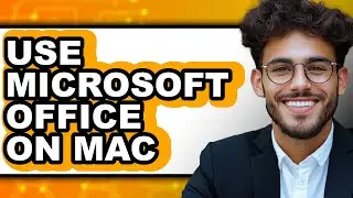 How to Use Microsoft Office on Mac (easy Method)