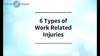 6 Types of Work Related Injuries