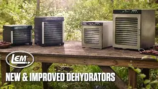 Introducing the NEW and IMPROVED LEM Dehydrator Lineup