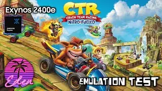S24 FE | Exynos 2400e | Crash Team Racing Nitro-Fueled | Eden v0.0.3-rc2 Android | Test