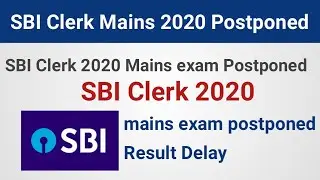 SBI CLERK 2020 Mains Exam POSTPONED