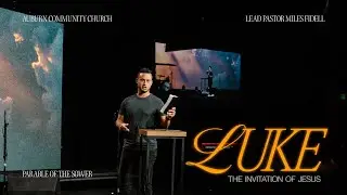 Luke: Parable of the Sower - Miles Fidell